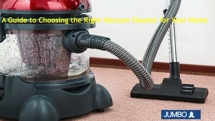 a guide to choosing the right vacuum cleaner