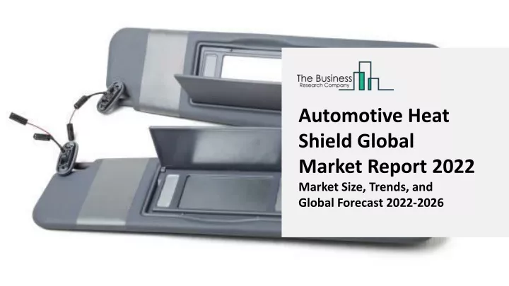 automotive heat shield global market report 2022