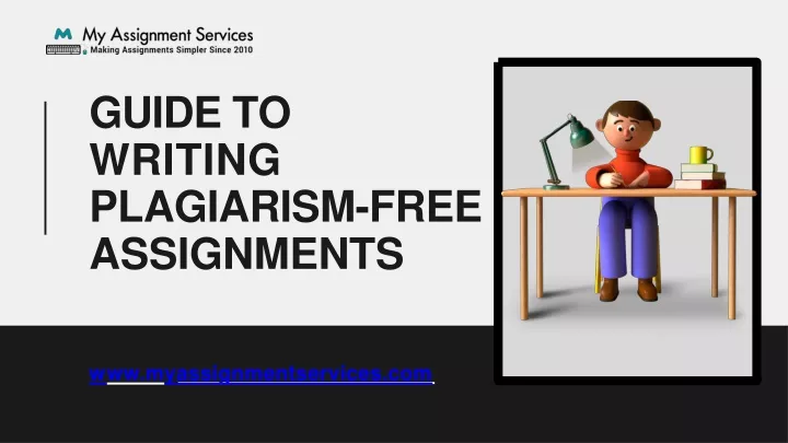 guide to writing plagiarism free assignments