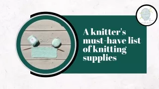 a knitter s must have list of knitting supplies