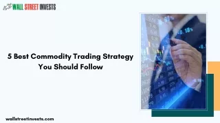 5 best commodity trading strategy you should