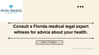 Consult a Florida medical legal expert witness for advice about your health.