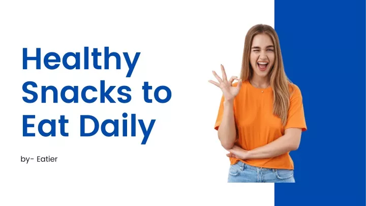 healthy snacks to eat daily by eatier