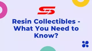resin collectibles what you need to know