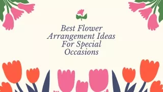 best flower arrangement ideas for special