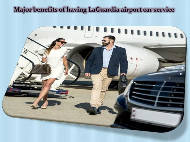 major benefits of having laguardia airport