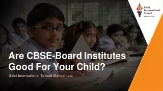 are cbse board institutes good for your child