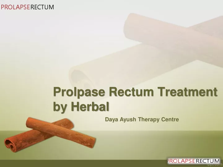 prolpase rectum treatment by herbal daya ayush