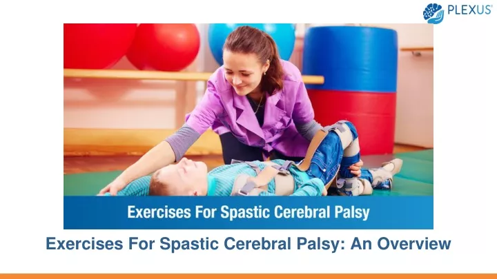 exercises for spastic cerebral palsy an overview
