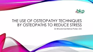 the use of osteopathy techniques by osteopaths to reduce stress