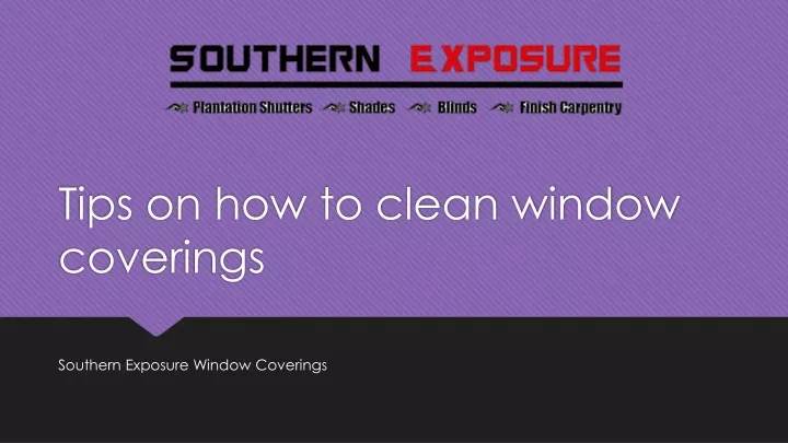 tips on how to clean window coverings