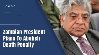 Zambian President Plans To Abolish Death Penalty || Dr. Rajan Mahtani