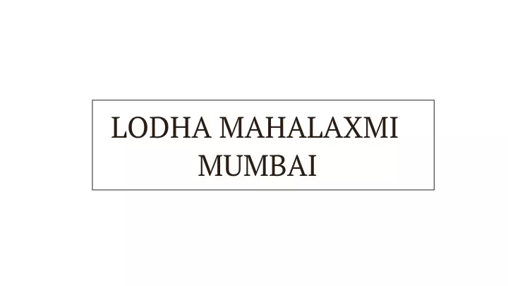 lodha mahalaxmi mumbai