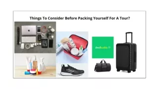 Things To Consider Before Packing Yourself For A Tour?