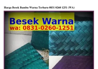 harga besek bambu warna terbaru 0831 0260 1251 wa