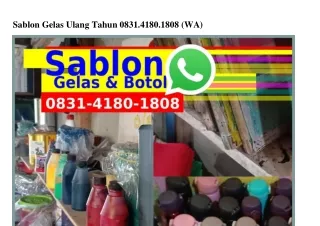 sablon gelas ulang tahun 0831 4180 1808 wa