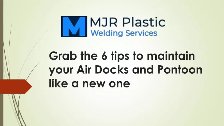 grab the 6 tips to maintain your air docks and pontoon like a new one
