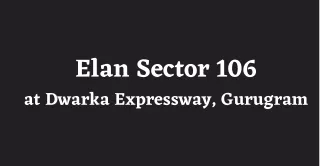 elan sector 106 at dwarka expressway gurugram