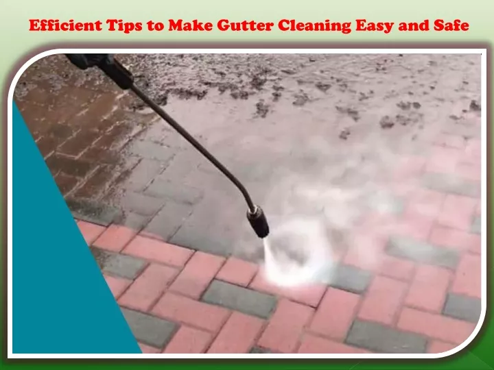 efficient tips to make gutter cleaning easy