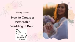 How to create a memorable wedding in Kent