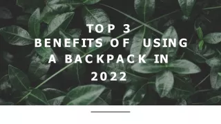 TOP 3 BENEFITS Of USING A BACKPACK IN 2022