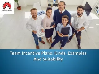 Team Incentive Plans Kinds, Examples And Suitability