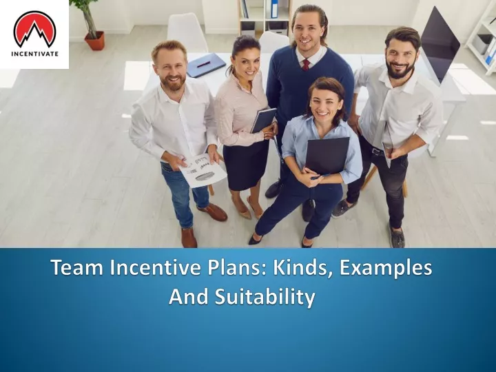 team incentive plans kinds examples and suitability