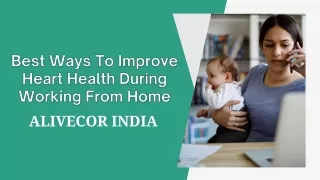 Best Ways To Improve Heart Health During Working From Home
