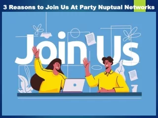 3 Reasons to Join Us At Party Nuptual Networks