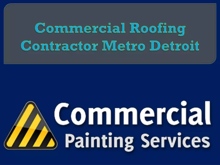 PPT - Commercial Roofing Contractor Metro Detroit PowerPoint ...