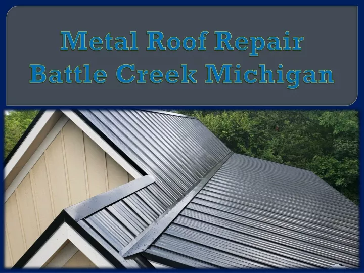 metal roof repair battle creek michigan