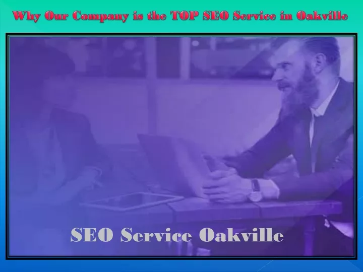 why our company is the top seo service in oakville