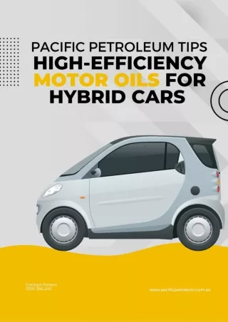 Pacific Petroleum Tips on High-Efficiency Motor Oils for Hybrid Cars