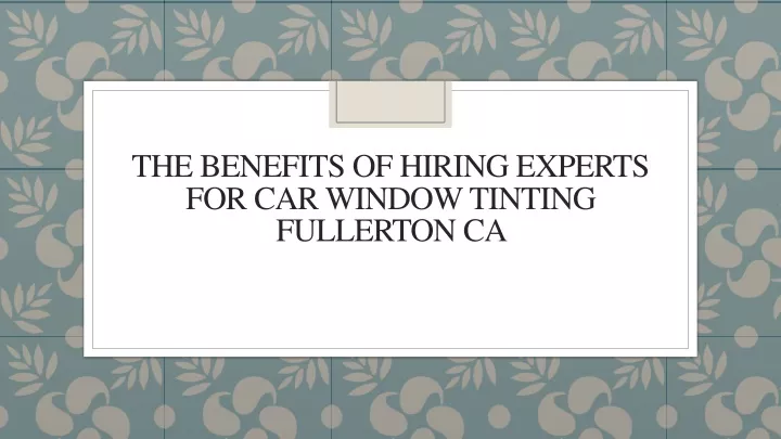 the benefits of hiring experts for car window