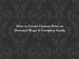 How to Create Custom Print on Demand Mugs: A Complete Guide