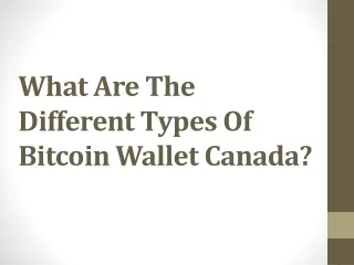 what are the different types of bitcoin wallet canada