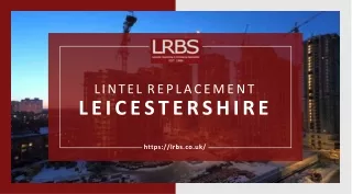 The top 5 tips for finding the best contractor for lintel replacement in Leicester