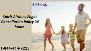 1-844-414-9223 Spirit Airlines Flight Cancellation Policy 24 hrs