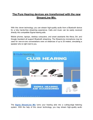 The Pure Hearing devices are transformed with the new StreamLine Mic.
