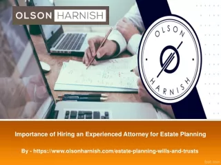 Importance of Hiring an Experienced Attorney for Estate Planning