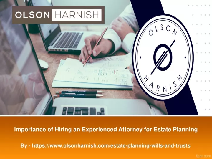 importance of hiring an experienced attorney for estate planning