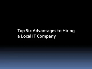 Top Six Advantages to Hiring a Local IT Company
