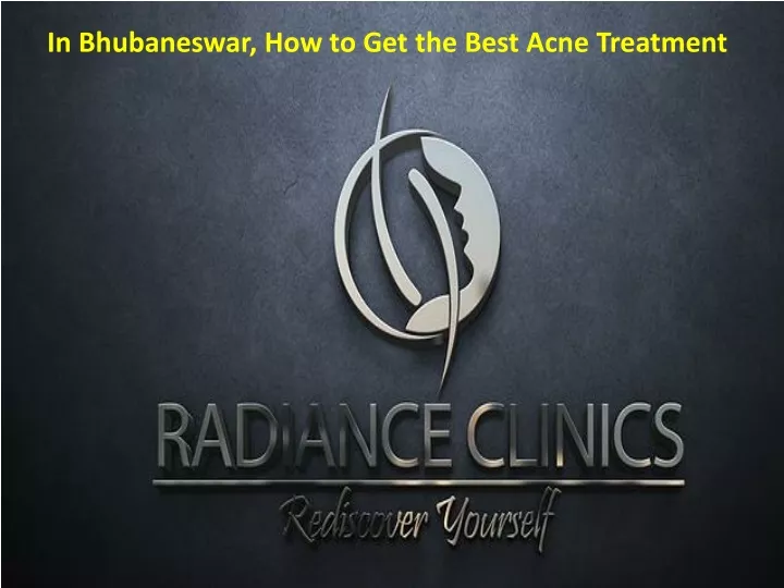 in bhubaneswar how to get the best acne treatment