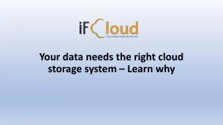 Your data needs the right cloud storage system – Learn why