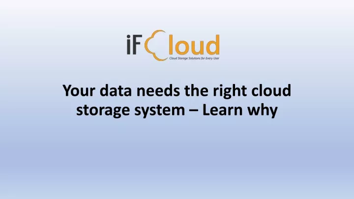 your data needs the right cloud storage system