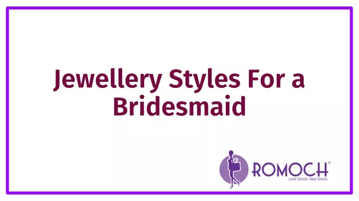 jewellery styles for a bridesmaid