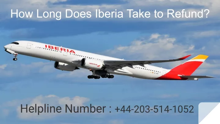 how long does iberia take to refund