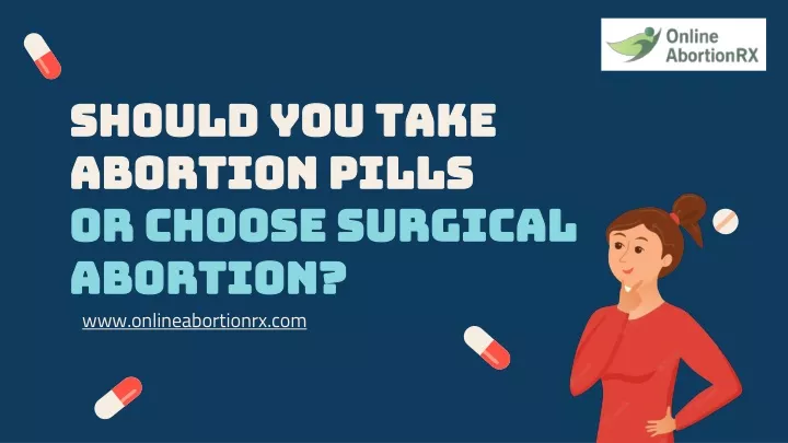 should you take abortion pills or choose surgical abortion