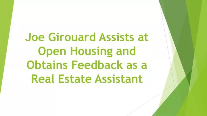 joe girouard assists at open housing and obtains feedback as a real estate assistant