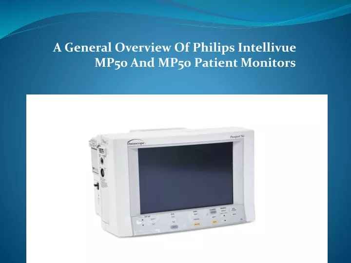 a general overview of philips intellivue mp50 and mp50 patient monitors